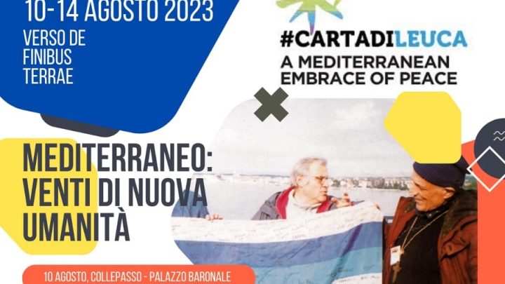 Carta di Leuca 2023 e meeting: “Mediterraneo: venti di nuova umanità” (Salento, 10-14 agosto). Apertura a Collepasso (10 agosto, ore 20, Palazzo Baronale)