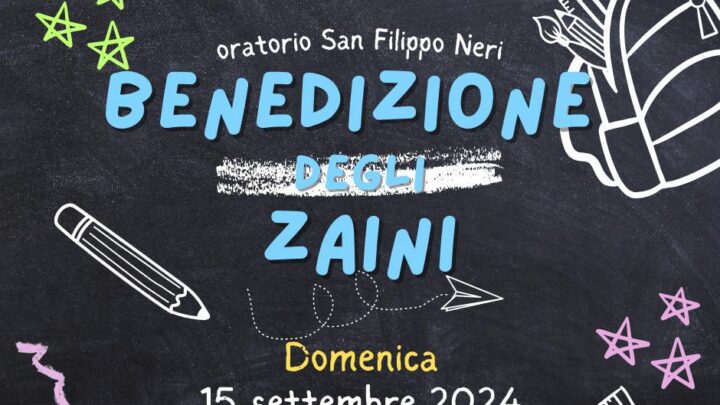 Benedizione degli zaini presso la Chiesa Cristo Re nella “Messa del Fanciullo” (domenica 15 settembre, ore 10.30)