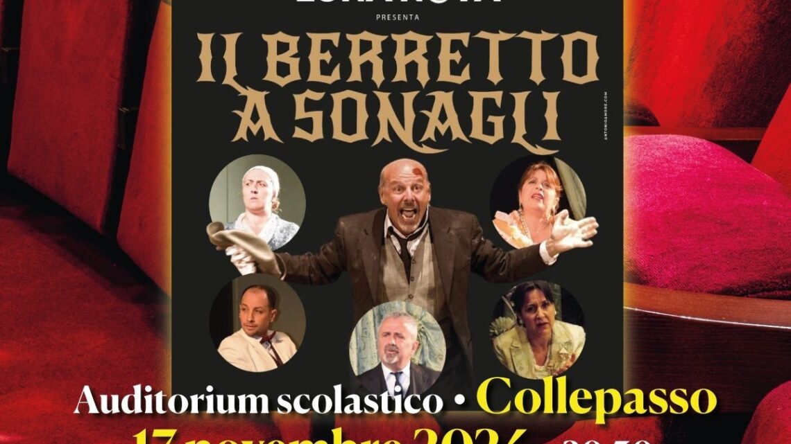 La Compagnia “Luna Nova” presenta a Collepasso “Il berretto a sonagli” di Pirandello (17 novembre, ore 20.30, Auditorium scolastico)