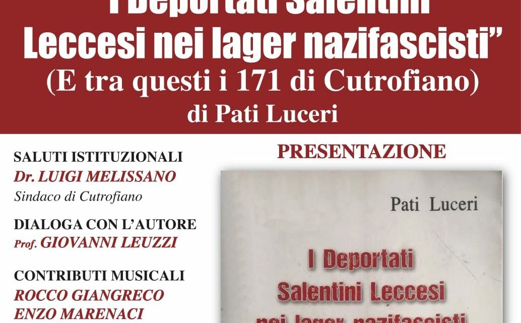 “I Deportati Salentini Leccesi nei lager nazifascisti”: a Cutrofiano il libro di Pati Luceri (19 febbraio, ore 18, Scuderie Palazzo Ducale)