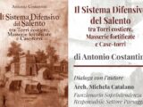 “Il sistema difensivo del Salento, tra Torri costiere, Masserie fortificate e Case-torri”: a Nardò, domenica 19 gennaio, ore 19, il libro di Antonio Costantini