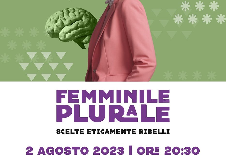 “Femminile plurale. Scelte eticamente ribelli”, evento culturale a Parabita (2 agosto, ore 20.30, piazza Regina del Cielo)