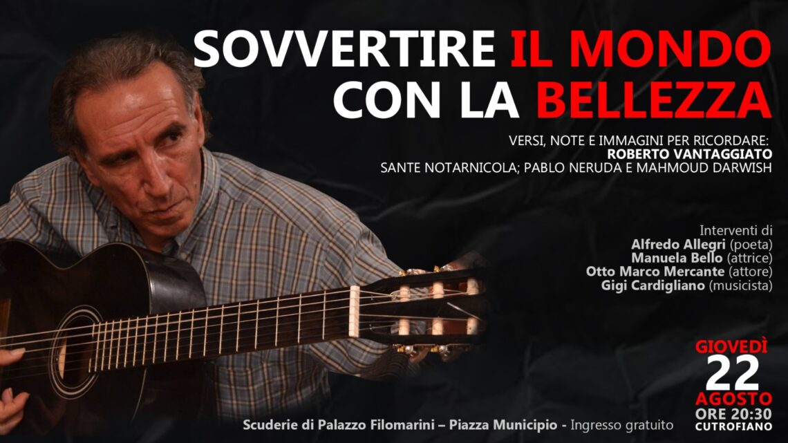 “Sovvertire il mondo con la bellezza”: a Cutrofiano versi, note e immagini per ricordare poeti (22 agosto, ore 20.30, Scuderie Filomarini)