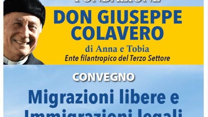 “Migrazioni libere e Immigrazioni illegali”: a Maglie il 23 novembre (ore 16) convegno della “Fondazione Giuseppe Colavero”