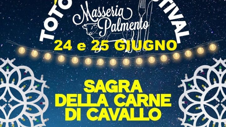 “Totò Meat Festival” e Sagra della carne di cavallo in memoria di Salvatore Casaluci (Masseria Palmento, 24-25 giugno)