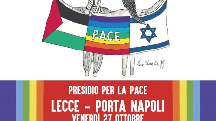 “Fermiamo la violenza. Riprendiamo per mano la Pace”: presidio a Lecce (27 ottobre, ore 17-19, Porta Napoli)