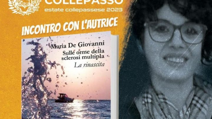 “Sulle orme della sclerosi multipla. La rinascita” di Maria De Giovanni, incontro con l’autrice (5 luglio, ore 20.30, atrio Palazzo Baronale)