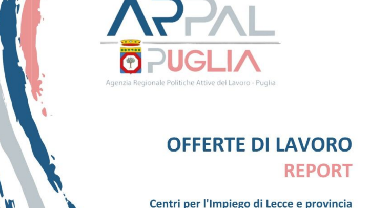 Offerte di lavoro Ambito di Lecce Arpal Puglia (16° Report, 24 aprile-8 maggio)