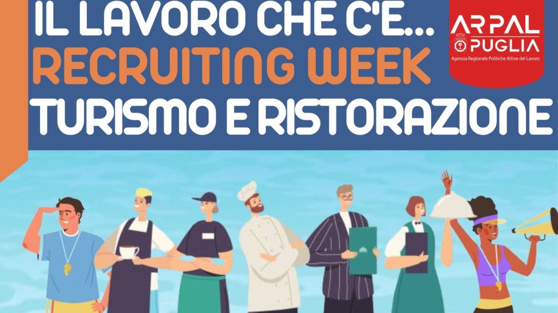 “Recruiting week” presso i Centri per l’Impiego (26-29 febbraio) dedicata al Settore Turismo e Ristorazione (il 29 a Casarano)