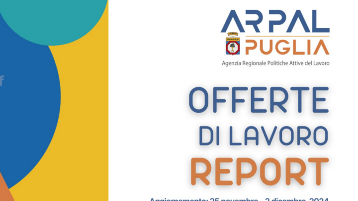 Offerte di lavoro generiche e laureati Ambito di Lecce Arpal Puglia (43° Report, 25 novembre-2 dicembre)