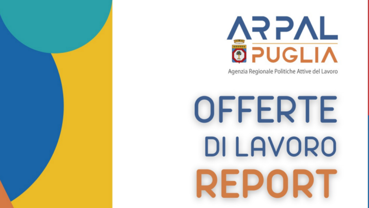 Offerte di lavoro generiche e per laureati Ambito di Lecce Arpal Puglia (40° Report, 4-11 novembre)