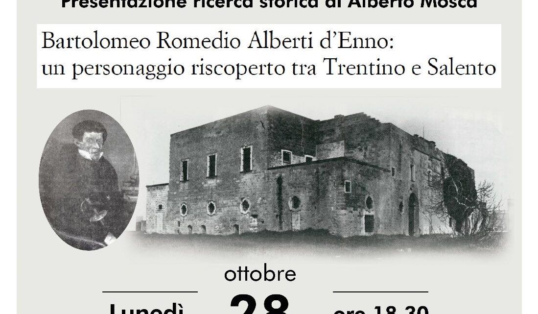 Presentazione di “Bartolomeo Romedio Alberti d’Enno: un personaggio riscoperto tra Trentino e Salento” (28 ottobre, ore 18.30, Auditorium Parrocchia Cristo Re)