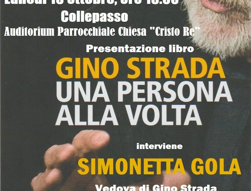 “Una persona alla volta”, il libro di Gino Strada presentato a Collepasso dalla vedova Nicoletta Gola (16 ottobre, ore 18, Auditorium Chiesa “Cristo Re”)