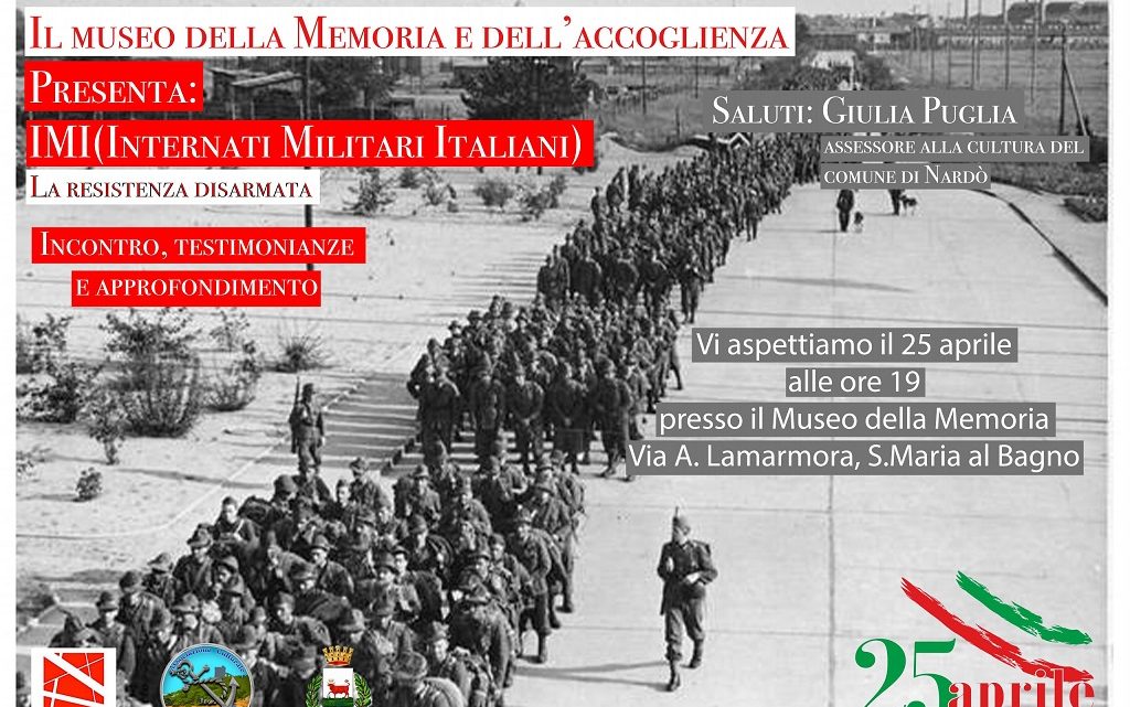 25 aprile, Festa della Liberazione. La “Resistenza senza armi” degli Internati Militari Italiani