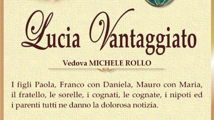 È morta Lucia Vantaggiato, ved. Rollo