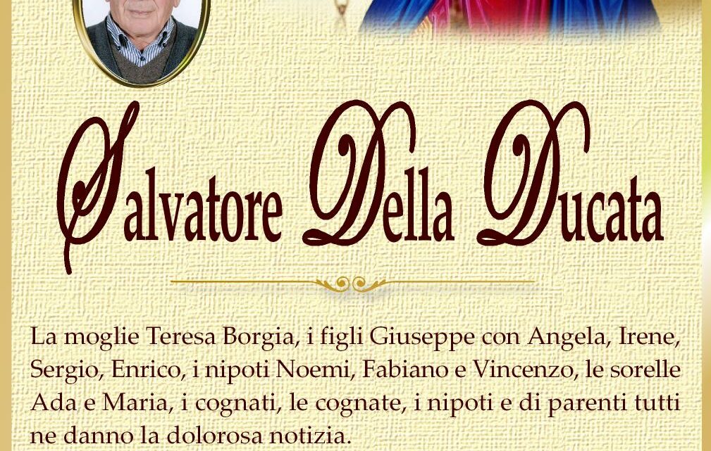 È morto Salvatore Della Ducata