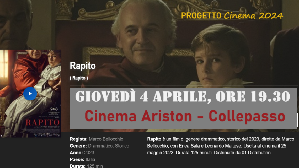 Progetto Cinema 2024: “Rapito” di Marco Bellocchio (4 aprile, ore 19.30, Cinema Ariston)